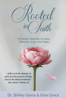 Rooted in Faith: A Family's Journey of Love, Miracles, Loss, and Hope