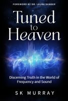 Tuned to Heaven: Discerning truth in the world of frequency and sound